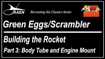 Converting the Green Eggs into the Scrambler: Part 3-The Body Tube and Engine Mount