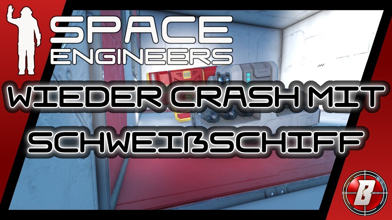 Wieder Crash mit Schweißschiff 062 Space Engineers Lets Play Modded ...