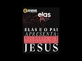 Culto Nova Jovens - Elas e o Pai - Mulheres que encontraram com Jesus