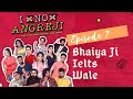 Bihar ke bhaiya ji studying ielts in punjab  i no angreji  episode 7  punjabi web series
