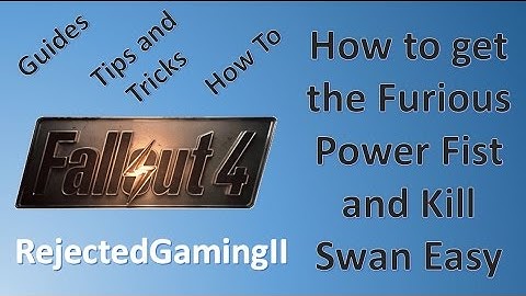 How to get the Furious Power Fist and Easily Kill Swan - Fallout 4