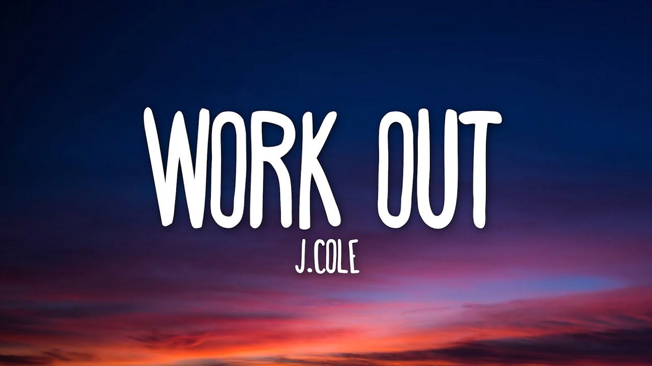 J Cole Work out (Lyrics) (slowed+reverb+eq) "you work out for me