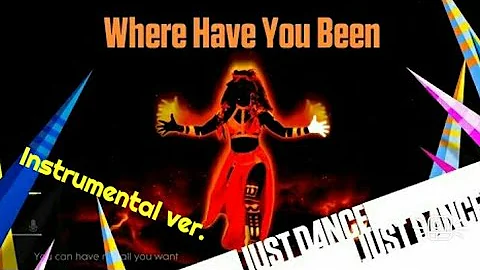 Just Dance 2014 - Where have you been! Instrumental ver.