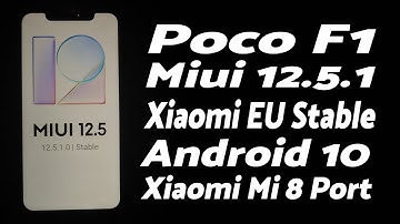 Poco F1 | Miui 12.5.1 Stable | Android 10 | Xiaomi EU | Xiaomi Mi 8 Port