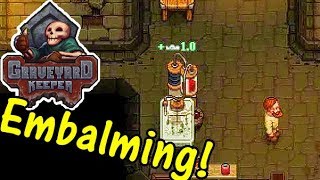 Let's Play Graveyard Keeper #33: Embalming!