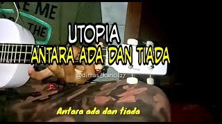 Antara Ada dan Tiada - UTOPIA || Cover Ukulele Senar 3 [Dimas Kancil]