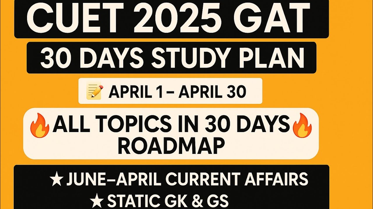 🔥 CUET 2025 GAT | 30-Day Study Plan | Complete Roadmap for Success!🔥💯 ...
