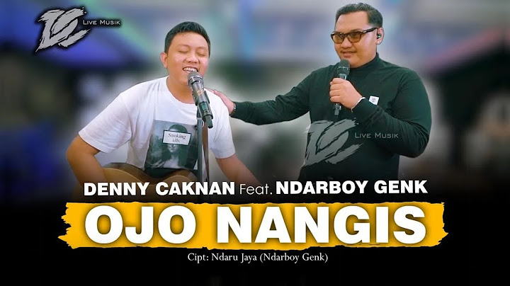 DENNY CAKNAN FT. NDARBOY GENK - OJO NANGIS (OFFICIAL LIVE MUSIC) - DC MUSIK