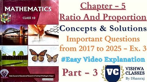 Class 10 Maths | Chapter 5 | Ratio And Proportion | Ex. 3 Part 3 Solutions & Notes | CG Board SAGES