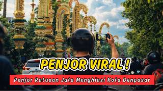 TERNYATA BEGINI ‼️ PENJOR RATUSAN JUTA YANG VIRAL MENGHIASI KOTA DENPASAR BALI