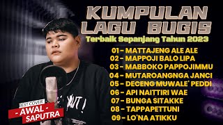 KUMPULAN LAGU BUGIS VIRAL & TER HITZ 2023 || COVER AWAL SAPUTRA