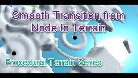 Unity Procedural Terrain 14 - Smooth Transition from Node Center to Surrounding Terrain