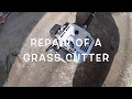 Repair of a grass cutter