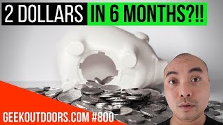 I Made 2 Dollars in 6 Months…  Geekoutdoors.com EP800