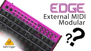 Behringer EDGE - Answering Your Questions