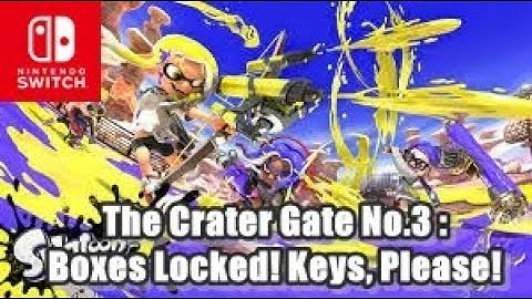 The Crater Gate No.3 : Boxes Locked! Keys, Please! / Splatoon 3