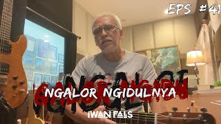 NGALOR NGIDULNYA IWAN FALS - SORE TUGU PANCORAN | EPS. 41