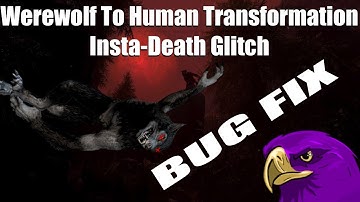 Skyrim Werewolf to Human Insta-Death BUG FIX!