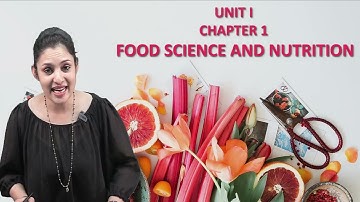 UGC NET Home Science (English) - UNIT I CHAPTER 1 FOOD SCIENCE AND NUTRITION
