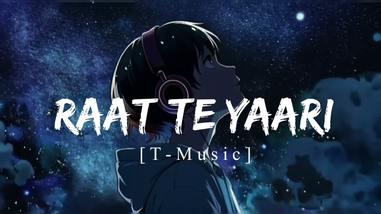 Raat Te Yaari | Original Audio lyrics | Mashup Story Official Song | T- Music 