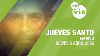 Cena del Señor y Procesión de Prendimiento EN VIVO🙏 Jueves Santo, Semana Santa 2026 | Tele VID