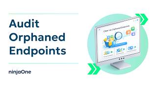 How to Audit and Clean Up Orphaned Endpoints Across Multiple Tenants or Clients (w/ RECORDING)