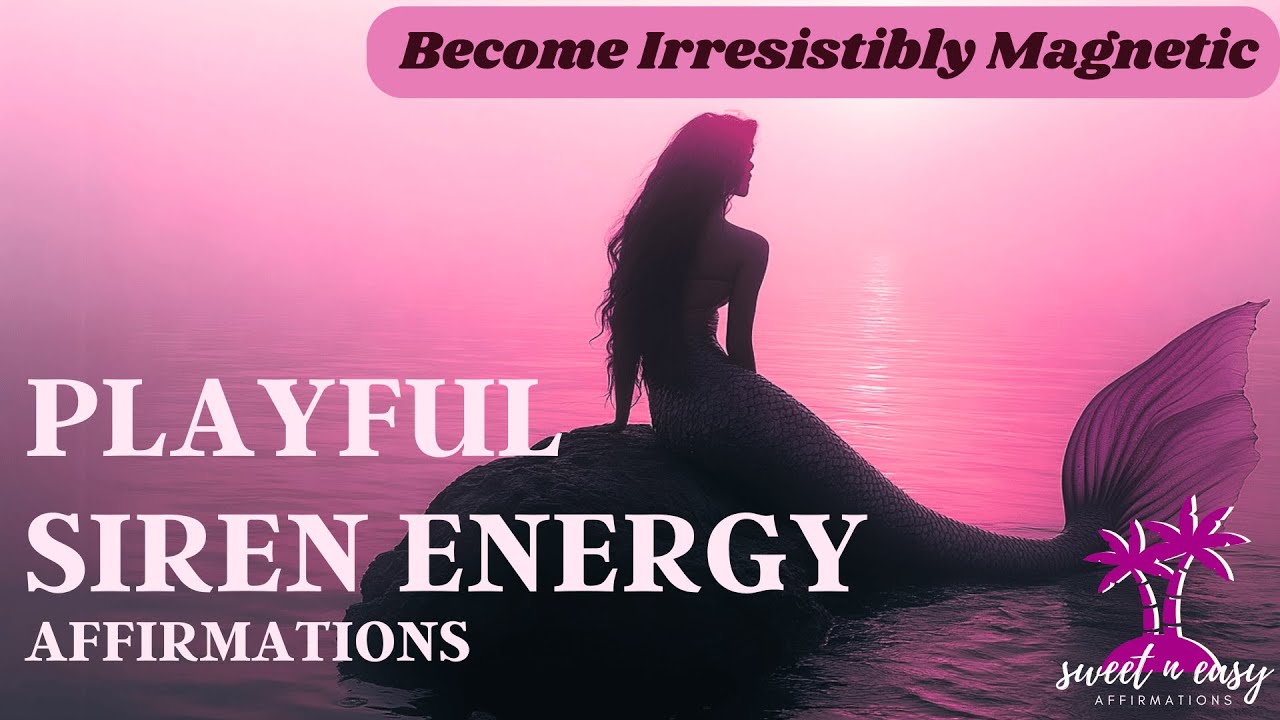 Playful & Irresistible Siren Energy Affirmations