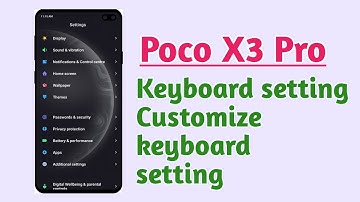 Poco X3 Pro , keyboard setting customize keyboard setting tips and tricks