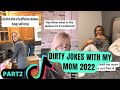 Dirty Jokes With My Mom 2022 |PART 2| TIKTOK