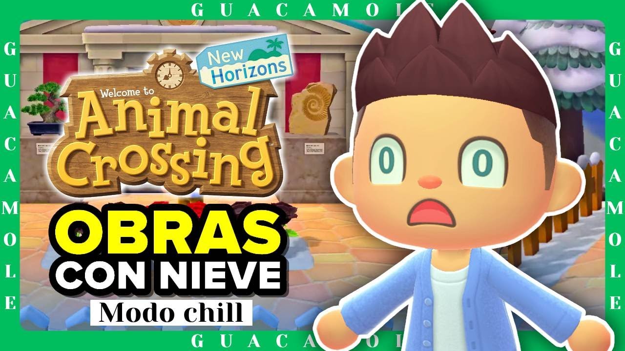 OBRAS BAJO LA NIEVE EN GUACAMOLE! ANIMAL CROSSING NEW HORIZONS (MAYO ...