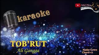 TOB'RUT KARAOKE - Ali Gangga (NADA CEWE)