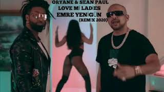 Dj Emre Yenigün Ft. Oryane & Sean Paul - Love Mi Ladies (Remix 2020)