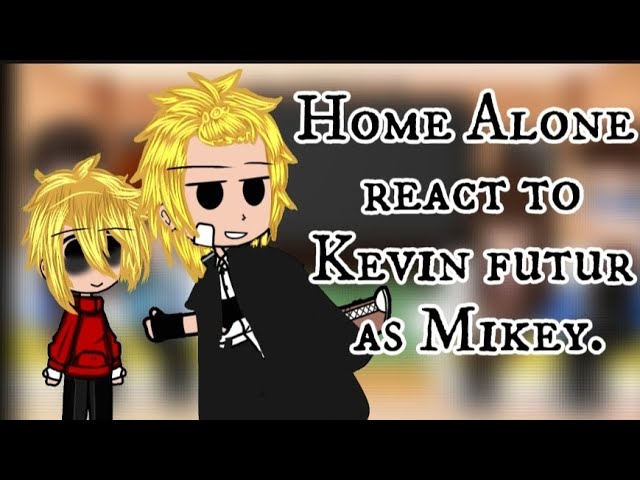 Home alone react to Kevin futur as Mikey 🇨🇵🇬🇧 (mon au/my au)