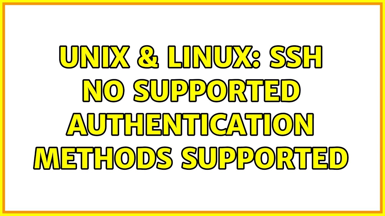 Unix linux ssh no supported authentication methods supported youtube