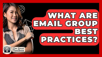 What Are Email Group Best Practices? - TheEmailToolbox.com
