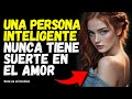 Por qué las PERSONAS INTELIGENTES Luchan Por ENCONTRAR EL AMOR? (3 MOTIVOS COMPROBADOS)