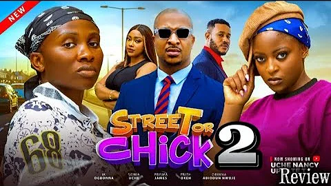 STREET OR CHICK 2 - (NEW MOVIE) IK OGBONNA, SONIA UCHE, PRISMA JAMES, FAITH OKEH MOVIE REVIEW 