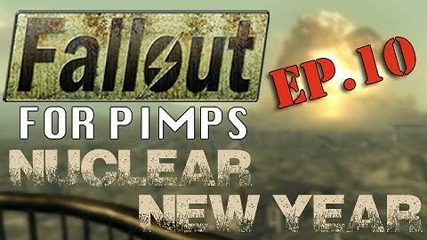 Fallout for Pimps - "Nuclear New Year" 1-10