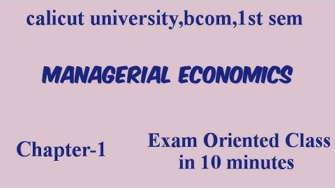 Calicut university, Bcom, 1st sem, managerial economics, chapter-1, Exam oriented