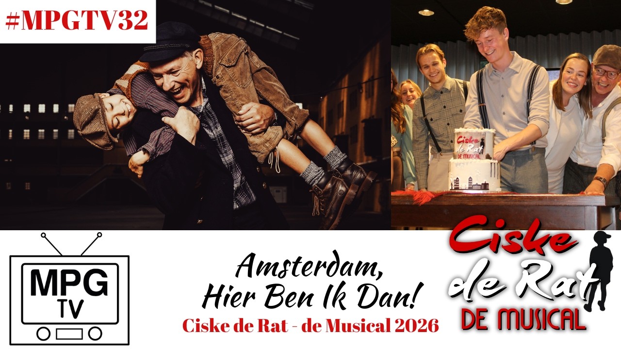 MPGTV#32 - Ciske de Rat - de Musical 2026 | Amsterdam, Hier Ben Ik Dan!
