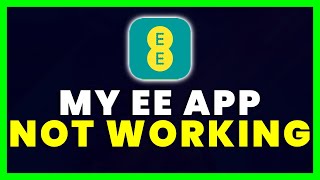 EE App Not Working: How to Fix My EE App Not Working