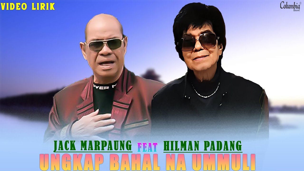 Jack Marpaung Feat Hilman Padang - Ungkap Bahal Na Ummuli (Official Video Lirik)