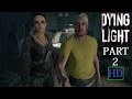 Dying Light - Walkthrough Part 2 [ 100% ]