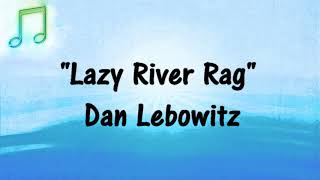 🎵  LAZY RIVER RAG Dan Lebowitz (Easy Feeling Folk Country Guitar) Royalty-Free YOUTUBE AUDIO MUSIC 🎵