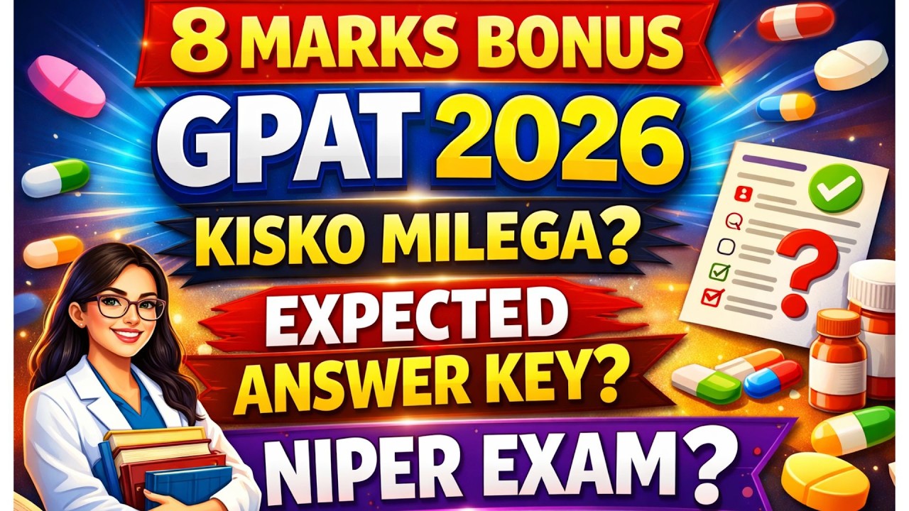GPAT 2026 Expected Answer Key | Memory Based Questions | Difficulty | 8 Marks Bonus? | NIPER Date