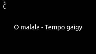 O Malala - Tempo Gaigy