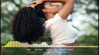 NRC - KECEWA || REMIX By.OMLEX RMXR