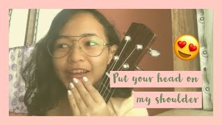 Put your head on my shoulder - Paul Anka (ukulele cover) | Pauline Calingin