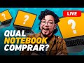 🚨 QUAL NOTEBOOK COMPRAR? LIVE! Novidades + Ofertas NOTEBOOKS BARATOS no Brasil 2025 #029
