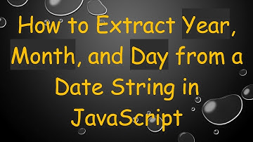 How to Extract Year, Month, and Day from a Date String in JavaScript
